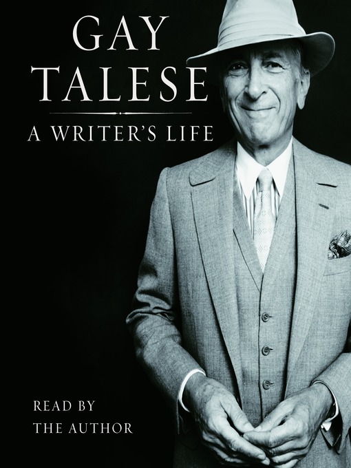Title details for A Writer's Life by Gay Talese - Available